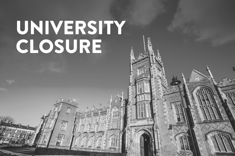 Image shows the Lanyon Building in black and white. Text reads: University Closure.